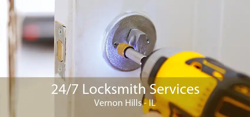 24/7 Locksmith Services Vernon Hills - IL