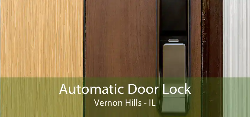 Automatic Door Lock Vernon Hills - IL