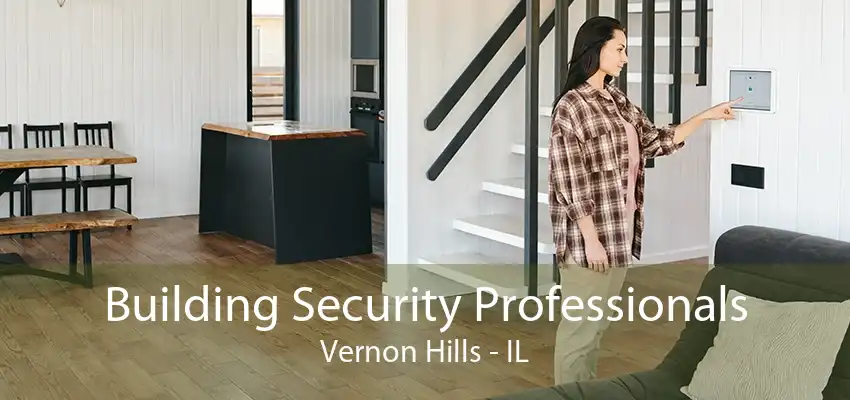 Building Security Professionals Vernon Hills - IL