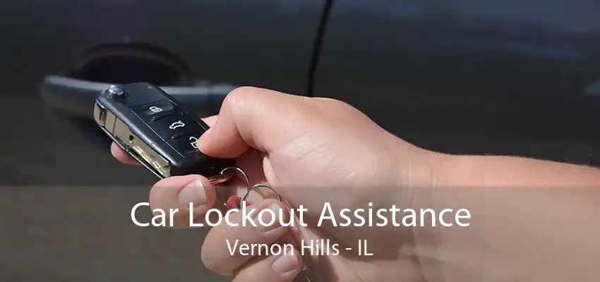 Car Lockout Assistance Vernon Hills - IL