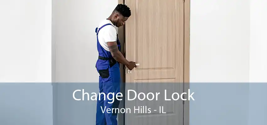 Change Door Lock Vernon Hills - IL