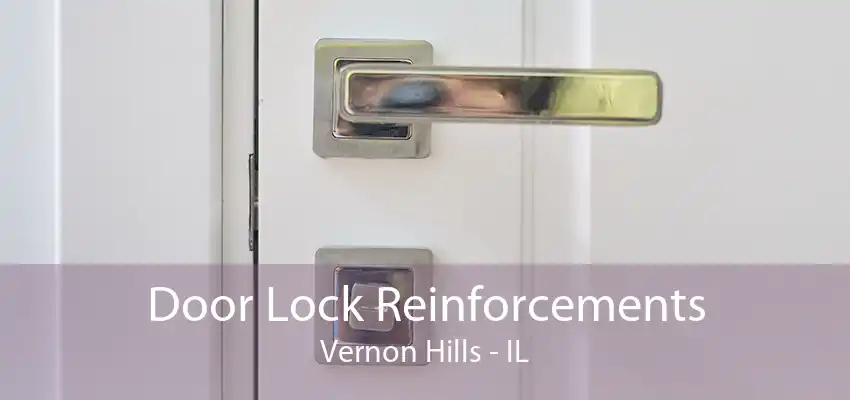 Door Lock Reinforcements Vernon Hills - IL