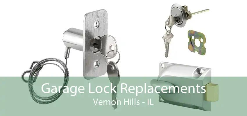 Garage Lock Replacements Vernon Hills - IL