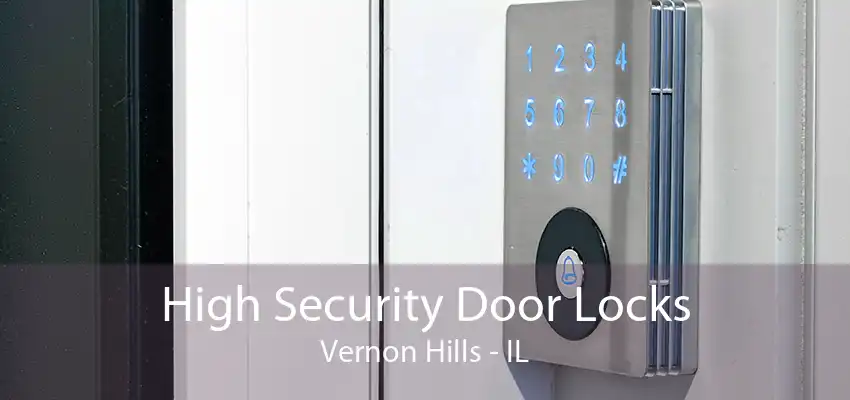 High Security Door Locks Vernon Hills - IL