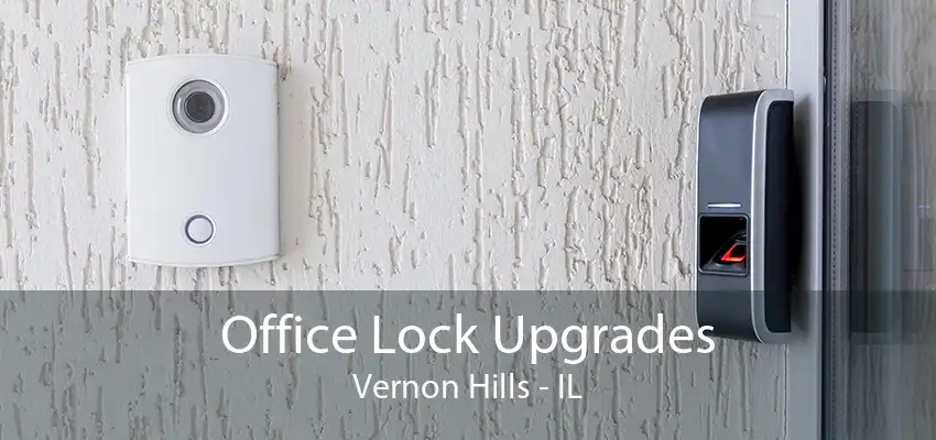 Office Lock Upgrades Vernon Hills - IL