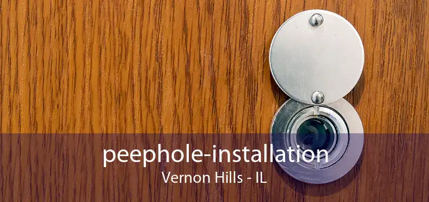 peephole-installation Vernon Hills - IL