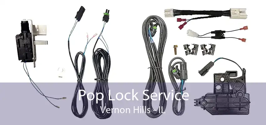 Pop Lock Service Vernon Hills - IL