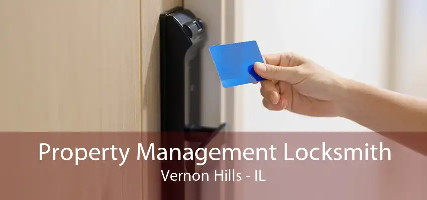 Property Management Locksmith Vernon Hills - IL