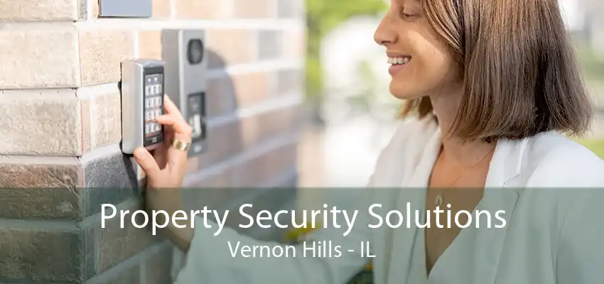 Property Security Solutions Vernon Hills - IL