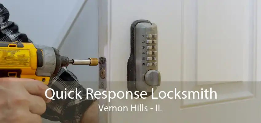 Quick Response Locksmith Vernon Hills - IL