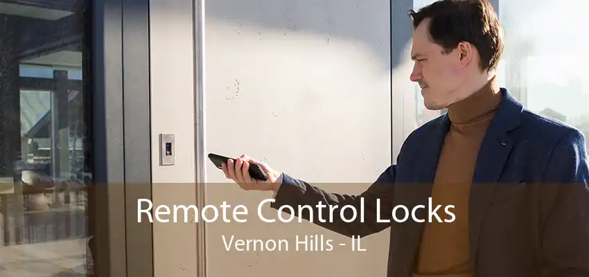 Remote Control Locks Vernon Hills - IL