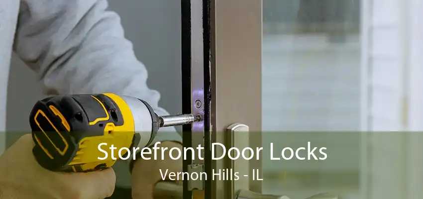 Storefront Door Locks Vernon Hills - IL