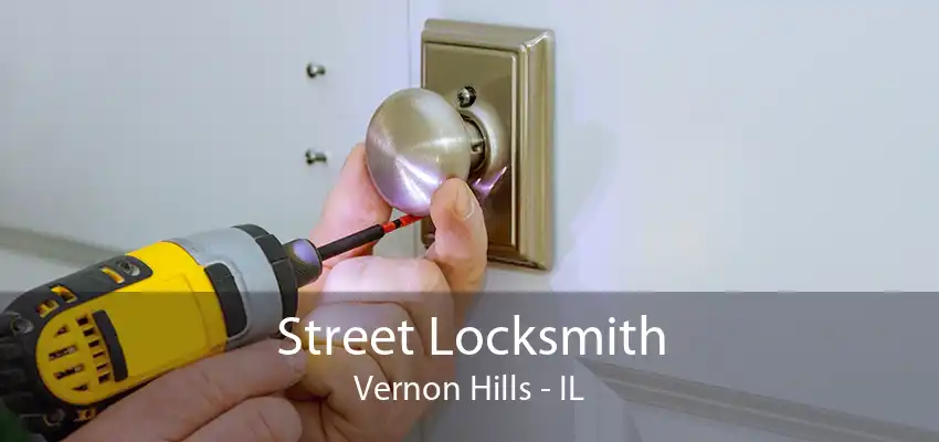 Street Locksmith Vernon Hills - IL